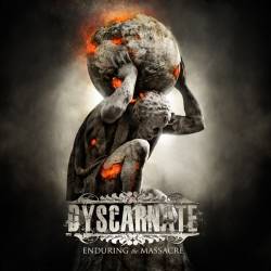 Dyscarnate : Enduring the Massacre